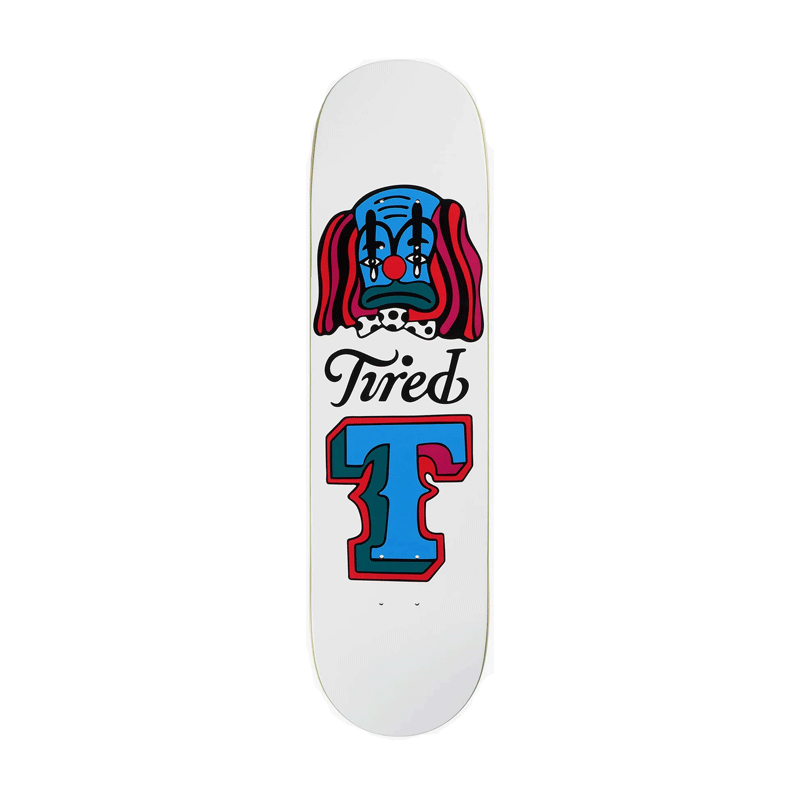 Tired - Clown Deck - 8.125"